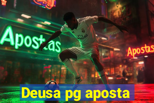 Deusa pg aposta